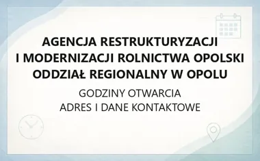 ARiMR Opolski Oddział Regionalny w Opolu - kontakt, godziny, sprawy