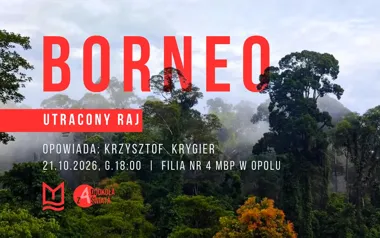 BORNEO. Utracony raj – spotkanie podróżnicze z Krzysztofem Krygierem